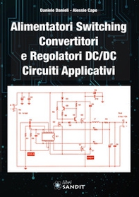 Alimentatori switching, convertitori e regolatori DC/DC. Circuiti applicativi - Librerie.coop