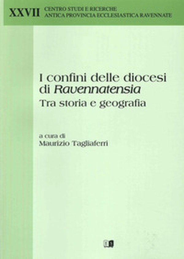 I confini delle diocesi di Ravennatensia tra storia e geografia - Librerie.coop