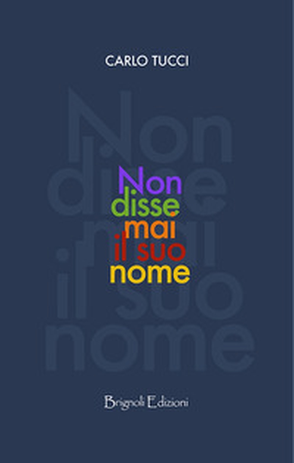 Non disse mai il suo nome - Librerie.coop Non disse mai il suo nome - Librerie.coop