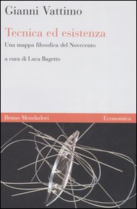 Tecnica ed esistenza. Una mappa filosofica del Novecento - Librerie.coop Tecnica ed esistenza. Una mappa filosofica del Novecento - Librerie.coop