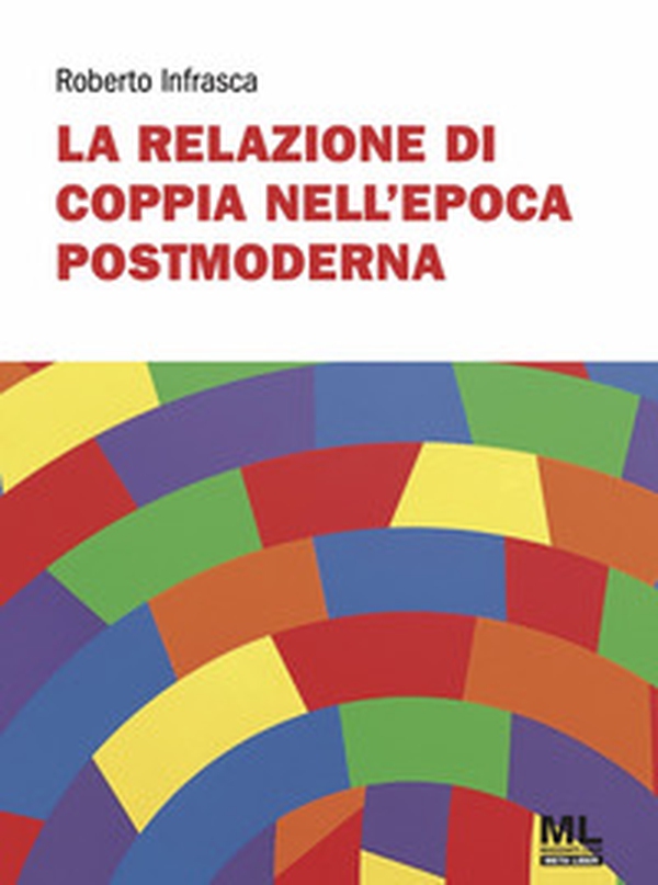 La relazione di coppia nell'epoca postmoderna - Librerie.coop La relazione di coppia nell'epoca postmoderna - Librerie.coop
