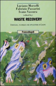 Waste recovery. Strategies, techniques and applications in Europe - Librerie.coop