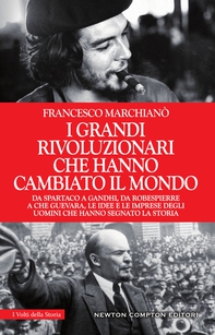 I grandi rivoluzionari che hanno cambiato il mondo - Librerie.coop I grandi rivoluzionari che hanno cambiato il mondo - Librerie.coop