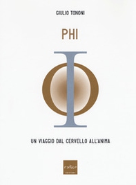 PHI. Un viaggio dal cervello all'anima - Librerie.coop