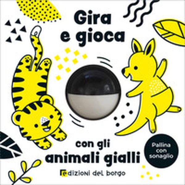 Gira e gioca con gli animali gialli - Librerie.coop
