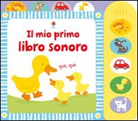Il mio primo libro sonoro - Librerie.coop Il mio primo libro sonoro - Librerie.coop