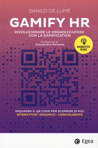 Gamify HR. Rivoluzionare le organizzazioni con la gamification - Librerie.coop