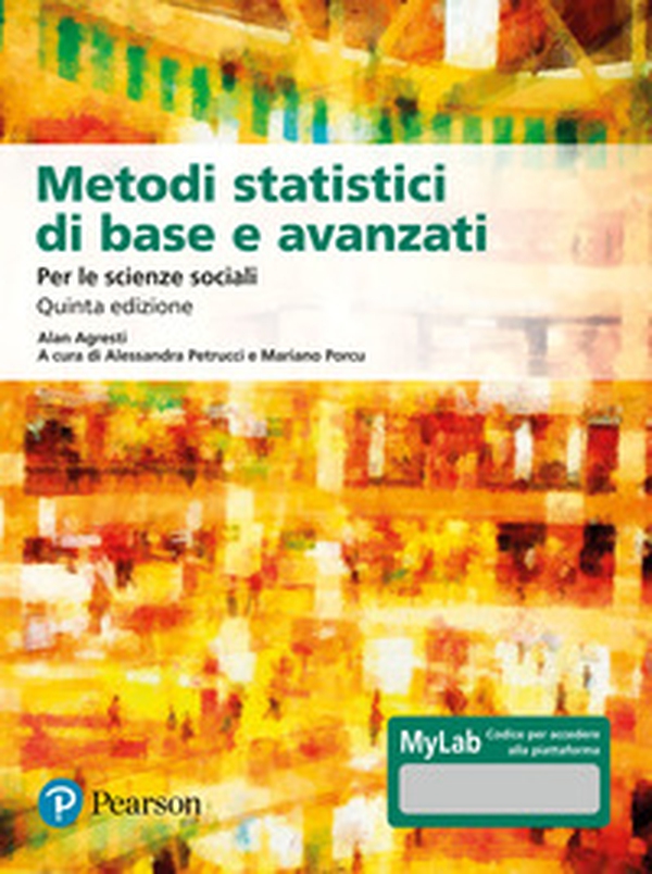 Metodi statistici di base e avanzati per le scienze sociali. Ediz. MyLab. Con Contenuto digitale per download e accesso on line - Librerie.coop Metodi statistici di base e avanzati per le scienze sociali. Ediz. MyLab. Con Contenuto digitale per download e accesso on line - Librerie.coop