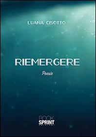 Riemergere - Librerie.coop Riemergere - Librerie.coop