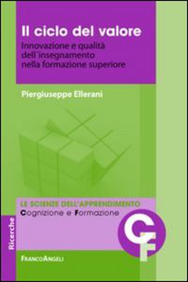 Il ciclo del valore. Innovazione e qualità dell'insegnamento nella formazione superiore - Librerie.coop Il ciclo del valore. Innovazione e qualità dell'insegnamento nella formazione superiore - Librerie.coop