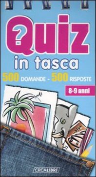 Quiz in tasca. 500 domande 500 risposte - Librerie.coop