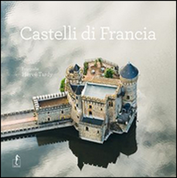 Castelli di Francia - Librerie.coop Castelli di Francia - Librerie.coop