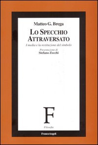 Lo specchio attraversato. I media e la restituzione del simbolo - Librerie.coop