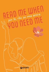 Per te, che sei mia amica. Read me when you need me - Librerie.coop Per te, che sei mia amica. Read me when you need me - Librerie.coop