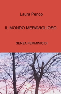 Il mondo meraviglioso. Senza femminicidi - Librerie.coop