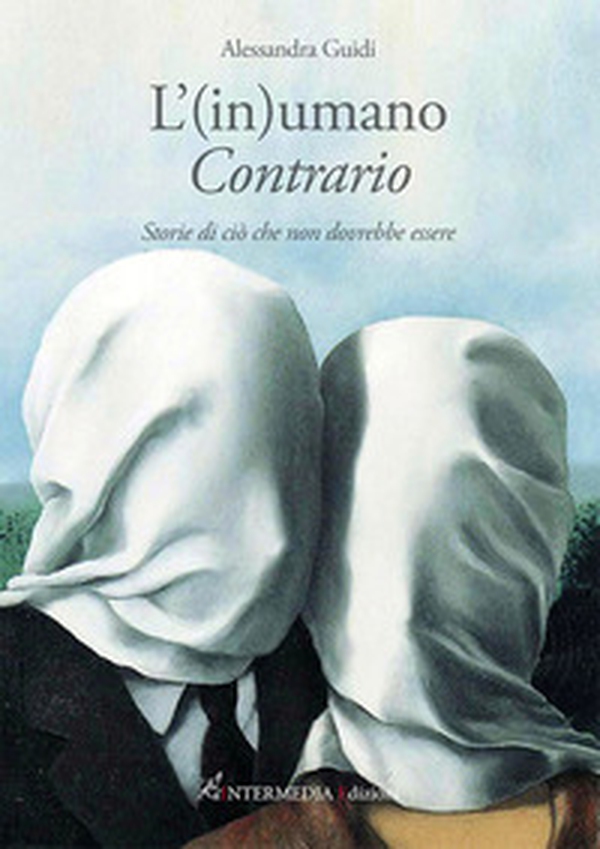 L'(in)umano contrario. Storie di ciò che non dovrebbe essere - Librerie.coop L'(in)umano contrario. Storie di ciò che non dovrebbe essere - Librerie.coop