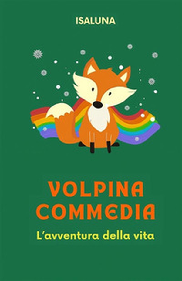 Volpina Commedia. L'avventura della vita - Librerie.coop Volpina Commedia. L'avventura della vita - Librerie.coop