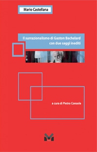 Il surrazionalismo di Gaston Bachelard - Librerie.coop