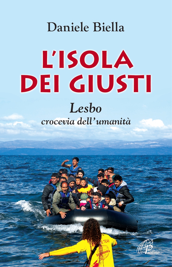 L' isola dei giusti. Lesbo, crocevia dell'umanità - Librerie.coop L' isola dei giusti. Lesbo, crocevia dell'umanità - Librerie.coop