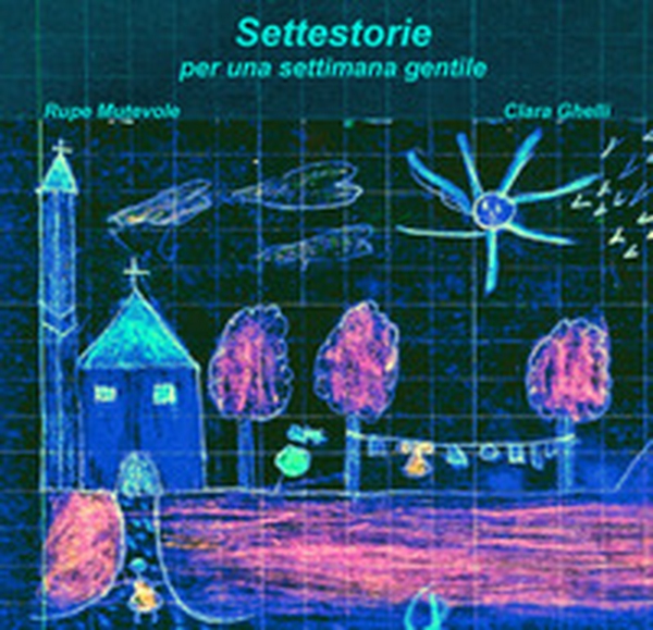 Settestorie. Per una settimana gentile - Librerie.coop Settestorie. Per una settimana gentile - Librerie.coop