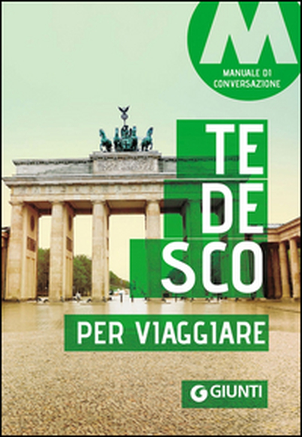 Tedesco per viaggiare. Manuale di conversazione - Librerie.coop Tedesco per viaggiare. Manuale di conversazione - Librerie.coop