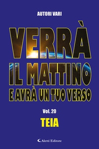 Verrà il mattino e avrà un tuo verso - Vol. 20 - Librerie.coop