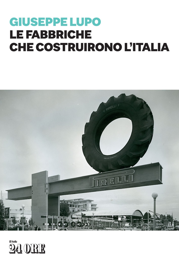 Le fabbriche che costruirono l'Italia - Librerie.coop Le fabbriche che costruirono l'Italia - Librerie.coop