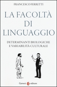 La facoltà di linguaggio. Determinanti biologiche e variabilità culturali - Librerie.coop