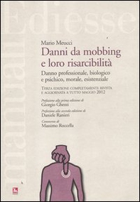 Danni da mobbing e loro risarcibilità. Danno professionale, biologico e psichico, morale, esistenziale - Librerie.coop