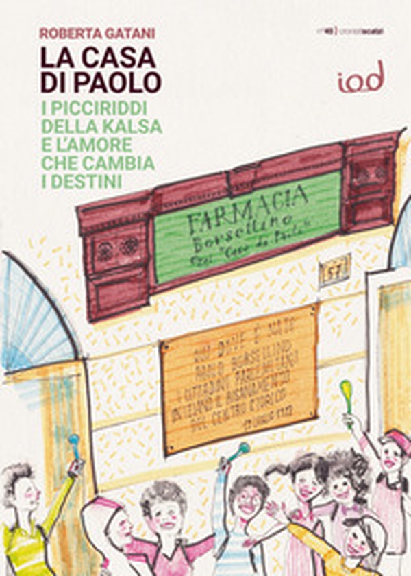 La Casa di Paolo. I picciriddi della Kalsa e l'amore che cambia i destini - Librerie.coop