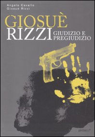 Giosué Rizzi. Giudizio e pregiudizio - Librerie.coop