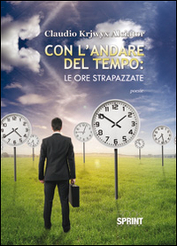 Con l'andare del tempo. Le ore strapazzate - Librerie.coop Con l'andare del tempo. Le ore strapazzate - Librerie.coop