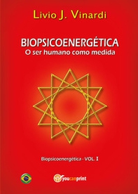 Biopsicoenergética. O ser humano como medida - Librerie.coop