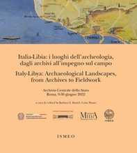 Italia-Libia: i luoghi dell'archeologia, dagli archivi all'impegno sul campo. Italy-Libya: archaeological landscapes, from archives to fieldwork - Librerie.coop