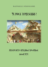 Te piace 'o presebbio? Presepi della collezione Stavolone - Librerie.coop