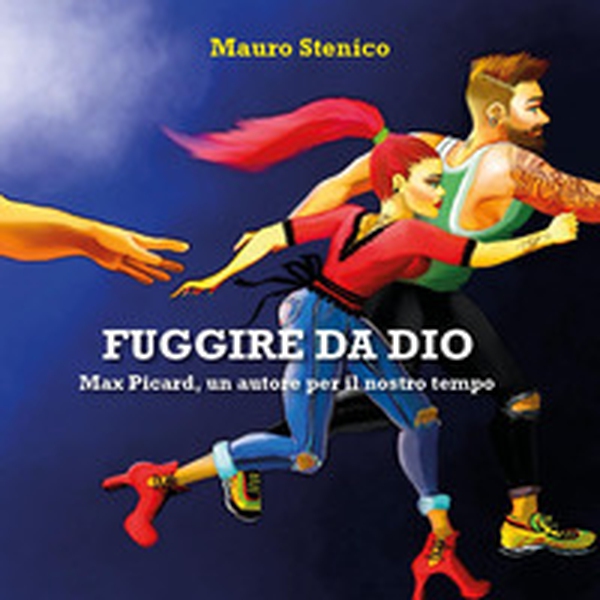 Fuggire da Dio. Max Picard, un autore per il nostro tempo - Librerie.coop Fuggire da Dio. Max Picard, un autore per il nostro tempo - Librerie.coop