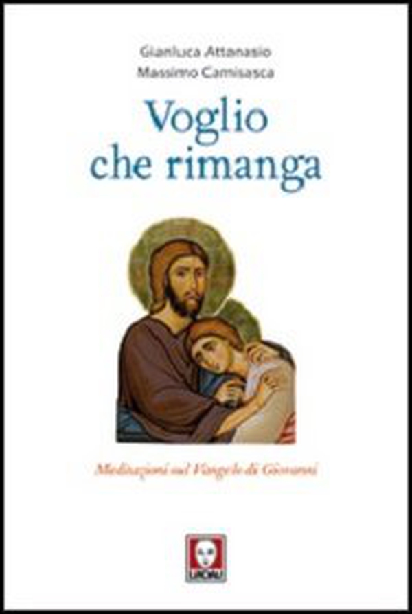 Voglio che rimanga. Meditazioni sul Vangelo di Giovanni - Librerie.coop Voglio che rimanga. Meditazioni sul Vangelo di Giovanni - Librerie.coop
