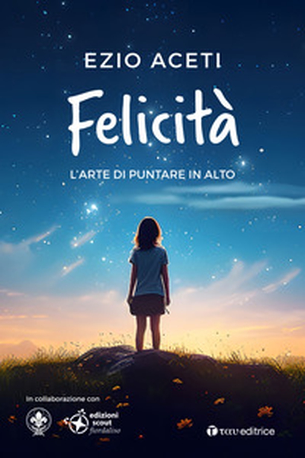 Felicità. L'arte di puntare in alto - Librerie.coop Felicità. L'arte di puntare in alto - Librerie.coop