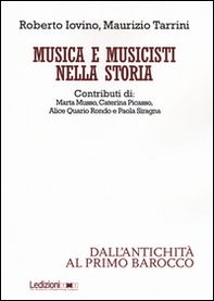 Musica e musicisti nella storia. Dall'antichità al primo Barocco - Librerie.coop