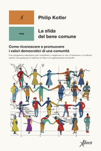 La sfida del bene comune. Come riconoscere e promuovere i valori democratici di una comunità - Librerie.coop