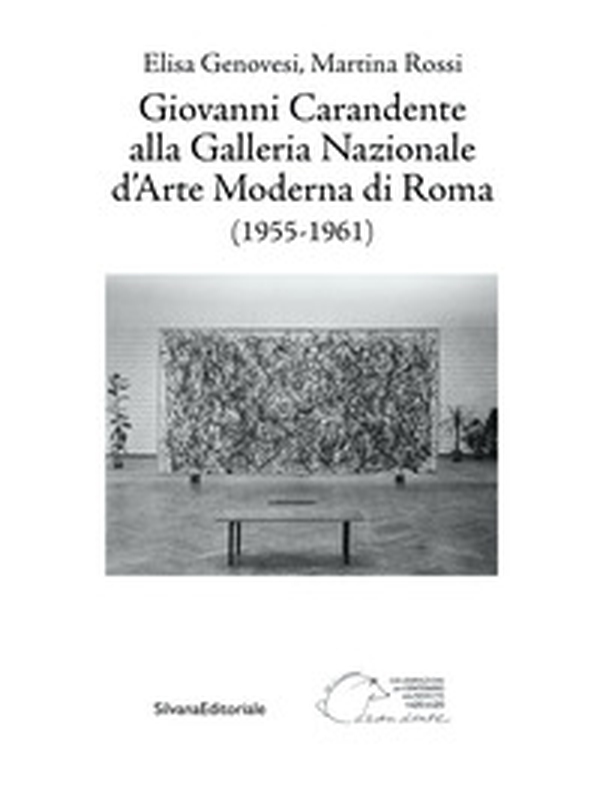 Giovanni Carandente alla Galleria Nazionale d'Arte Moderna di Roma (1955-1961) - Librerie.coop Giovanni Carandente alla Galleria Nazionale d'Arte Moderna di Roma (1955-1961) - Librerie.coop