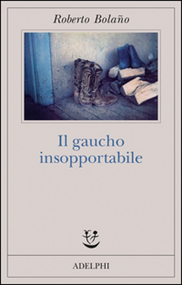 Il gaucho insopportabile - Librerie.coop Il gaucho insopportabile - Librerie.coop