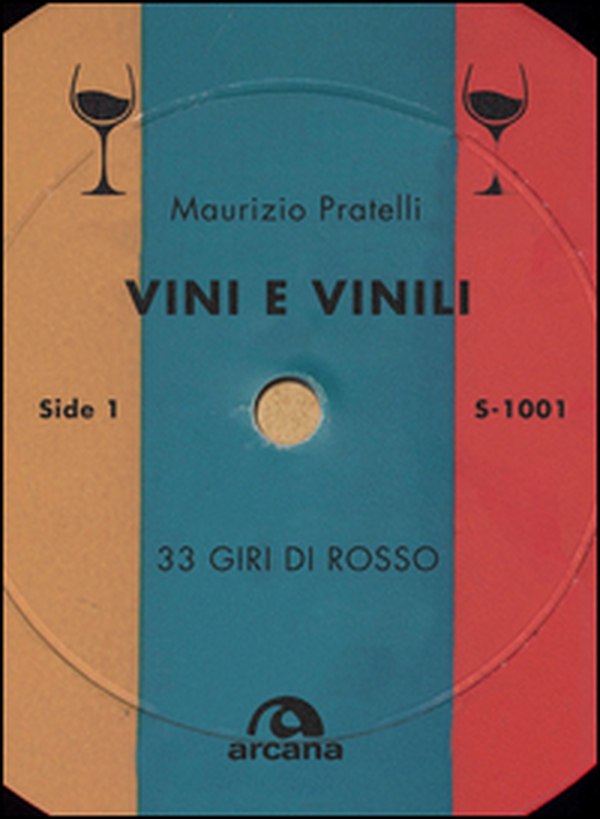 Vini e vinili. 33 giri di rosso - Librerie.coop Vini e vinili. 33 giri di rosso - Librerie.coop