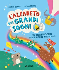 L'alfabeto dei grandi sogni. 26 filastrocche per il mondo che vorrei - Librerie.coop L'alfabeto dei grandi sogni. 26 filastrocche per il mondo che vorrei - Librerie.coop