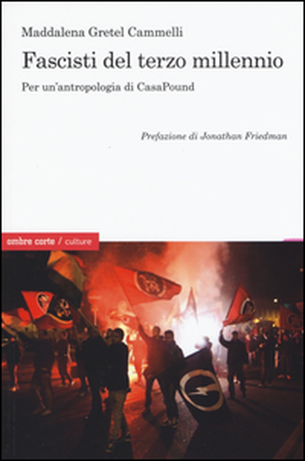 Fascisti del terzo millennio. Per un'antropologia di CasaPound - Librerie.coop Fascisti del terzo millennio. Per un'antropologia di CasaPound - Librerie.coop