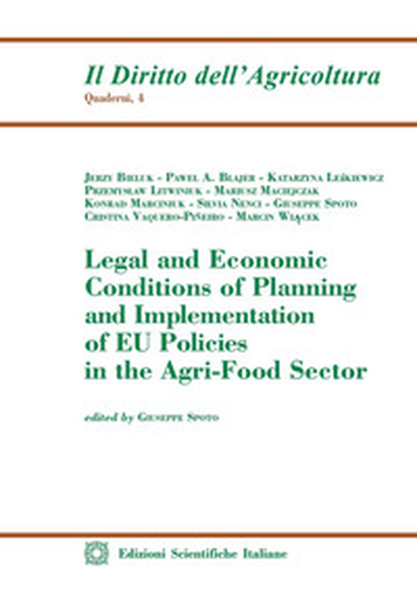 Legal and Economic Conditions of Planning and Implementation of EU Policies in the Agri-Food Sector - Librerie.coop Legal and Economic Conditions of Planning and Implementation of EU Policies in the Agri-Food Sector - Librerie.coop