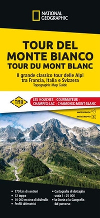 Tour del Monte Bianco. Tour du Mont Blanc. Il grande classico tour delle Alpi tra Francia, Italia e Svizzera - Librerie.coop