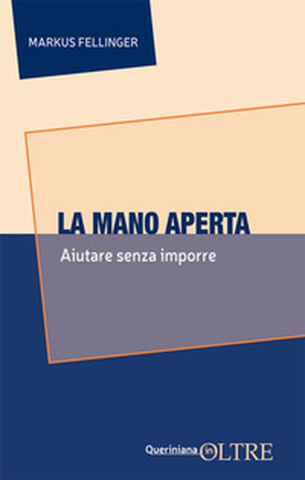 La mano aperta. Aiutare senza imporre - Librerie.coop