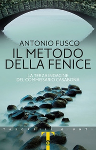Il metodo della fenice. La terza indagine del commissario Casabona - Librerie.coop Il metodo della fenice. La terza indagine del commissario Casabona - Librerie.coop