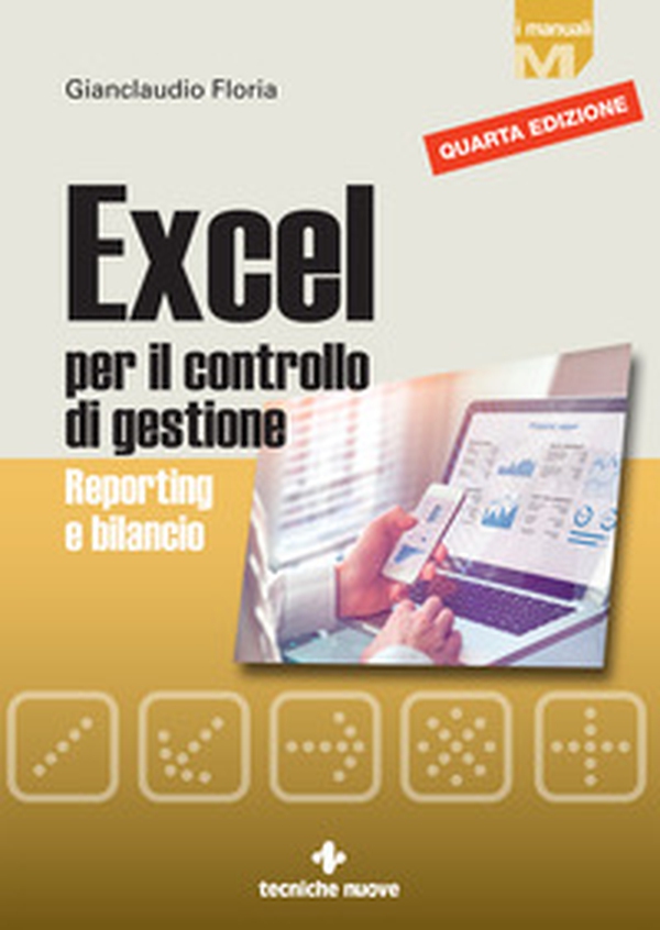 Excel per il controllo di gestione. Reporting e bilancio - Librerie.coop Excel per il controllo di gestione. Reporting e bilancio - Librerie.coop